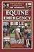 The Complete Equine Emergency Bible: The Comprehensive Guide To Coping With Every Horse-Related Emer by Karen Coumbe