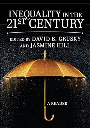 Inequality In The 21st Century A Reader Ebook Grusky David Hill Jasmine Kindle Store 