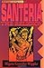 Santeria: the Religion: Faith, Rites, Magic (World Religion and Magic) by Migene González-Wippler