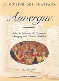 La  cuisine des châteaux d'Auvergne