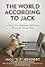 The World According to Jack: A Dog's-Eye View with Self-Help Advice for Other Dogs by 
