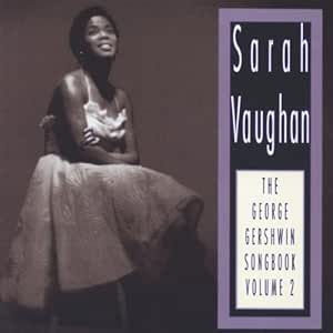 Vaughan Sarah Sarah Vaughan The George Gershwin Songbook Vol 2 Amazon Com Music