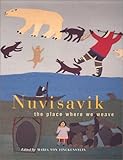 Nuvisavik: The Place Where We Weave by 