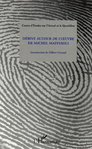 Dérive autour de l'oeuvre de Michel Maffesoli