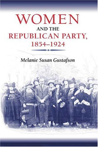 Women and the Republican Party, 1854-1924 (Women in American History)