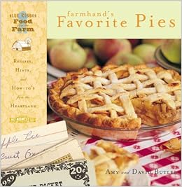 The Farmhand S Favorite Pies Blue Ribbon Food From The Farm Amy