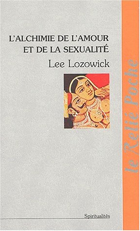 L'alchimie de l'amour et de la sexualité (Poche) by LEE LOZOWICK