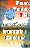 Mapas Mentais de Ortografia e Gramática: Memorize as regras de uma vez para sempre. (Mnemônica Livro 2) (Portuguese Edition)