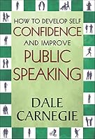 How to Develop Self Confidence and Improve Public Speaking