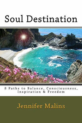 Soul Destination: 8 Paths to Balance, Consciousness, Inspiration and Freedom