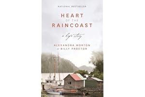 Heart of the Raincoast: A Life Story
