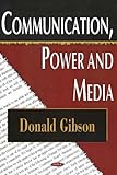 Communication, Power, and Media, Gibson, Donald, 1590339304
