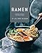 Ramen: Japanese Noodles and Small Dishes by 