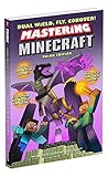 Dual Wield, Fly, Conquer! Mastering Minecraft: Third Edition by 