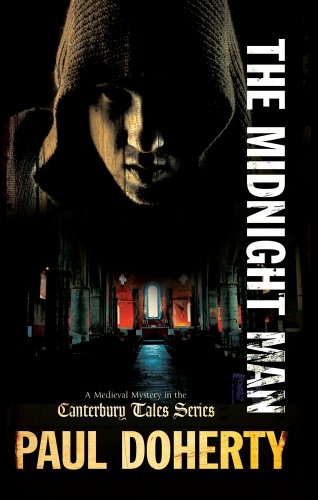 The Midnight Man (Canterbury Tales Mysteries Book 7) by Paul Doherty