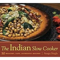 The Indian Slow Cooker: 50 Healthy, Easy, Authentic Recipes