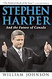 Front cover for the book Stephen Harper and the Future of Canada by William Johnson