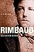 Rimbaud: A Biography by Graham Robb