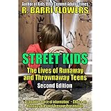 Street Kids: The Lives of Runaway and Thrownaway Teens, Second Edition