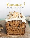 Yummix ! Mes Basiques & mes Hits - Recettes au Thermomix by
