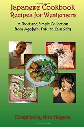Japanese Cookbook Recipes for Westerners: A Short and Simple, Easy to Create Collection from Agedashi Tofu to Zaru Soba: Volume 1 (Asian Food Recipes for Westerners) by Niru Hogane (2015-10-19)