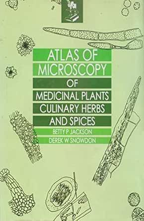 Atlas Of Microscopy Of Medicinal Plants Culinary Herbs And Spices Kindle Edition By Jackson B P Professional Technical Kindle Ebooks Amazon Com