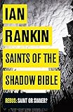 Cover of Saints of the Shadow Bible (A Rebus Novel)