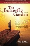 Image de The Butterfly Garden: Surviving Childhood on the Run with One of America's Most Wanted