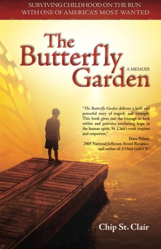 The Butterfly Garden: Surviving Childhood on the Run with One of America's Most Wanted