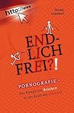 Pornografie - Endlich frei!