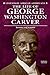 The Life of George Washington Carver: Inventor and Scientist (Legendary African Americans)