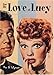 For the Love of Lucy: The Complete Guide for Collectors and Fans