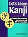 Let's Learn Kanji: An Introduction to Radicals, Components and 250 Very Basic Kanji by 