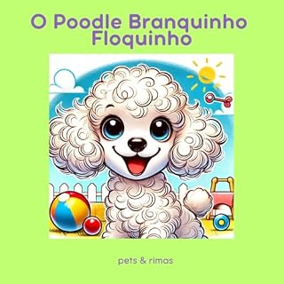 Livro O Poodle Branquinho Floquinho (Pets & Rimas)