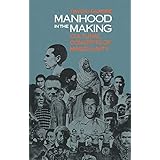 Manhood in the Making: Cultural Concepts of Masculinity