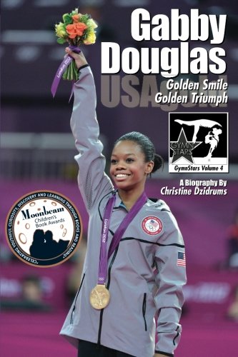 Gabby Douglas: Golden Smile, Golden Triumph: GymnStars Volume 4