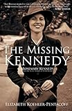 The Missing Kennedy: Rosemary Kennedy and the