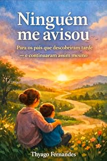 Livro Ninguém me avisou: Para pais que descobriram tarde e continuaram mesmo assim