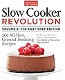 Slow Cooker Revolution Volume 2: The Easy-Prep Edition