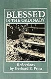 Blessed Is the Ordinary: Reflections by