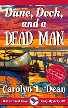 DUNE, DOCK, and a DEAD MAN: A Ravenwood Cove Cozy Mystery by [Dean, Carolyn L.]