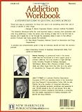 Image de The Addiction Workbook: A Step-by-Step Guide for Quitting Alcohol and Drugs (New Harbinger Workbooks)