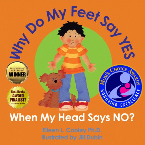 Why Do My Feet Yes When My Head Says No? (Mom's Choice Award Recipient)