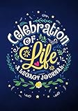 Celebration of Life: A Legacy Journal by Sharon Purtill