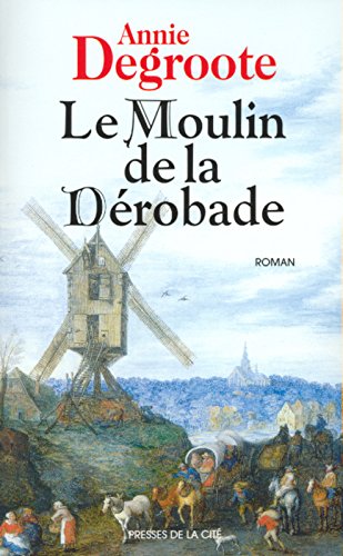 Le  moulin de la Dérobade