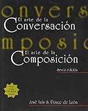 El Arte de la Conversacion : El Arte de la Composicion, Ponce de León, José Luis S., 0838408559