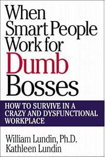 Amazoncom How To Work For An Idiot Revised And Expanded - 