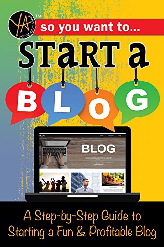 Download So You Want to Start a Blog: A Step-by-Step Guide to Starting a Fun & Profitable Blog