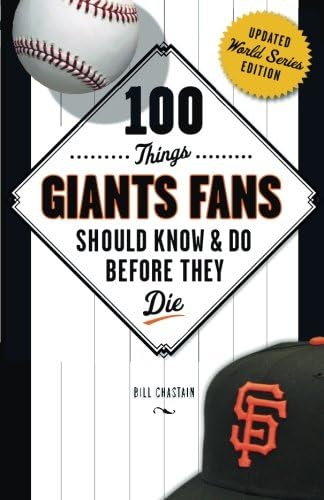 100 Things Giants Fans Should Know & Do Before They Die (100 Things...Fans Should Know) Paperback – May 1, 2013