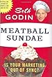 Meatball Sundae: Is Your Marketing out of Sync?
